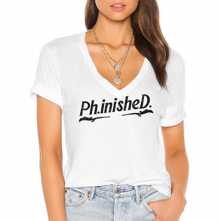 Phd Phinished Shirt Doctorate Graduation Students Women's Jersey Short Sleeve Deep V-Neck Tshirt				