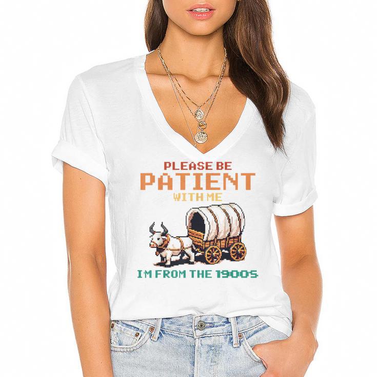 Please Be Patient With Me Cause I'm From The 1900s Women's Jersey Short Sleeve Deep V-Neck Tshirt