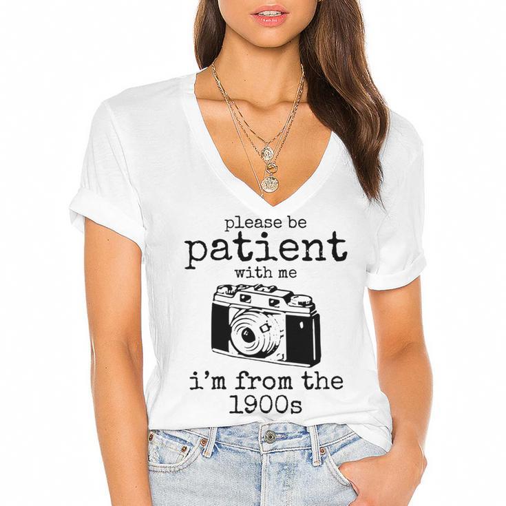 Please Be Patient With Me I'm From The 1900s Camera Women's Jersey Short Sleeve Deep V-Neck Tshirt