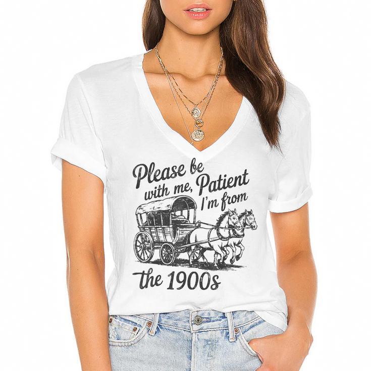 Please Be Patient With Me I'm From The 1900s Funny Women's Jersey Short Sleeve Deep V-Neck Tshirt