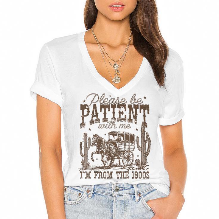 Please Be Patient With Me I'm From The 1900s Vintage Western Women's Jersey Short Sleeve Deep V-Neck Tshirt				