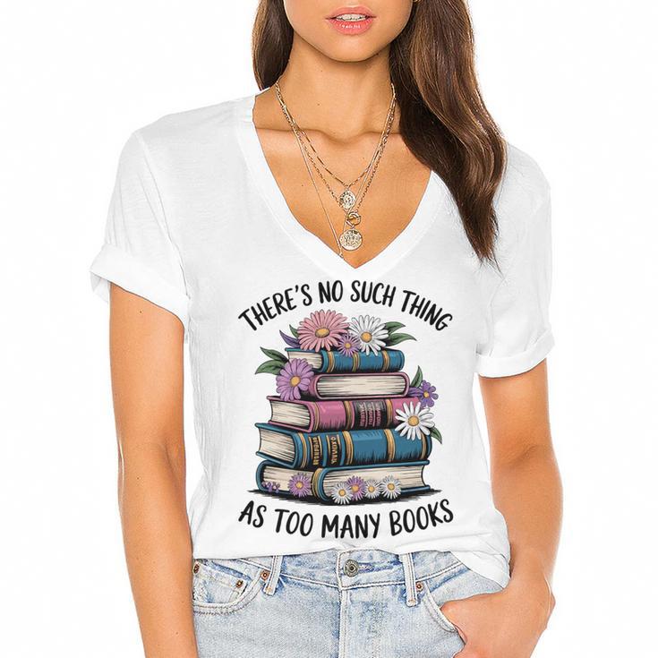 There Is No Such Thing As Too Many Books Lover Women Kids Women's Jersey Short Sleeve Deep V-Neck Tshirt