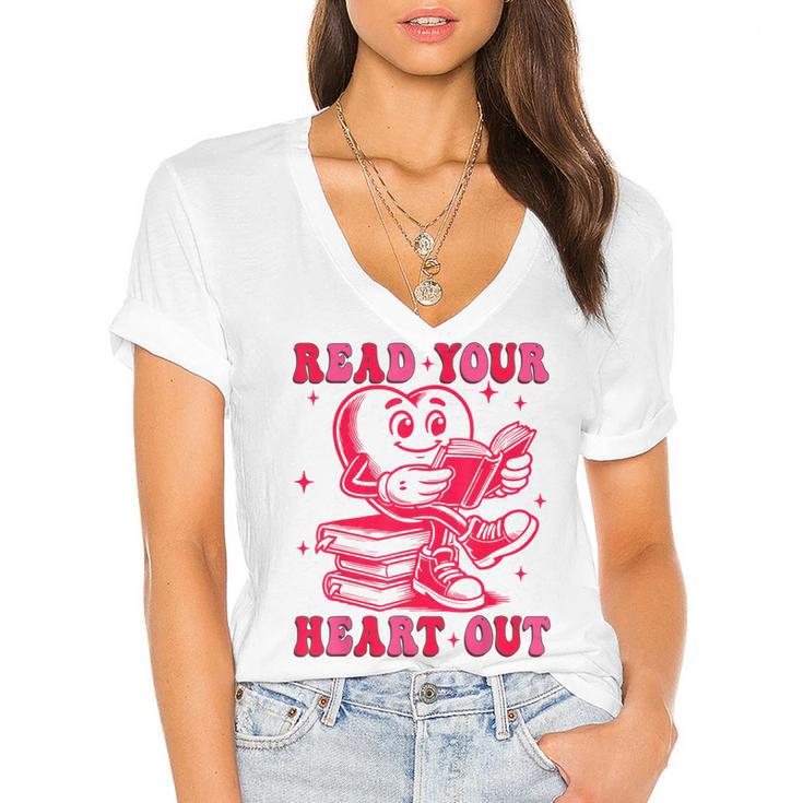 Read Your Heart Out Valentines Day Book Lover Bookish Teach Women's Jersey Short Sleeve Deep V-Neck Tshirt