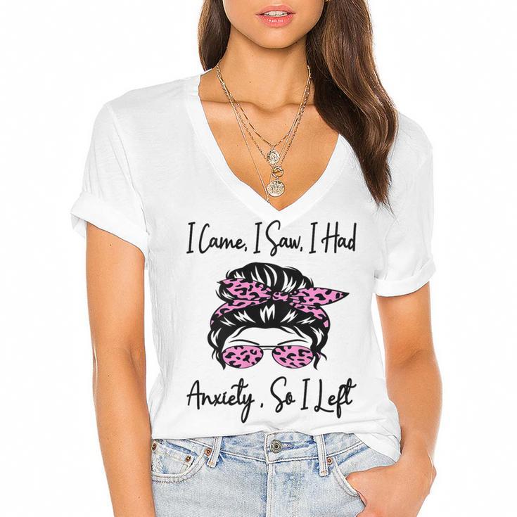 I Came I Saw I Had Anxiety So I Left Messy Bun Introvert Women's Jersey Short Sleeve Deep V-Neck Tshirt I Came I Saw I Had Anxiety So I Left Messy Bun Introvert Women's Jersey Short Sleeve Deep V-Neck Tshirt