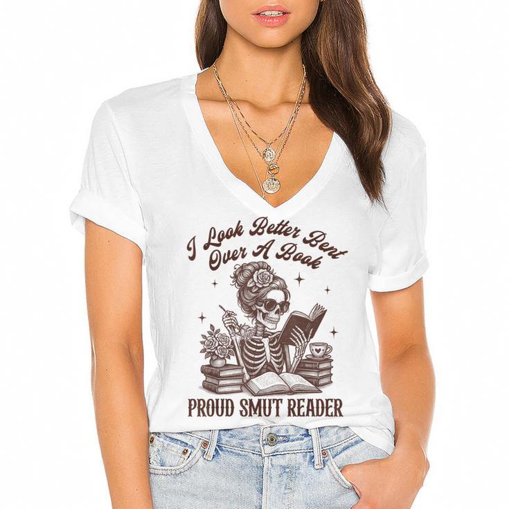 Smut Reader Spicy Romance Look Better Bent That Over A Book Women's Jersey Short Sleeve Deep V-Neck Tshirt				
