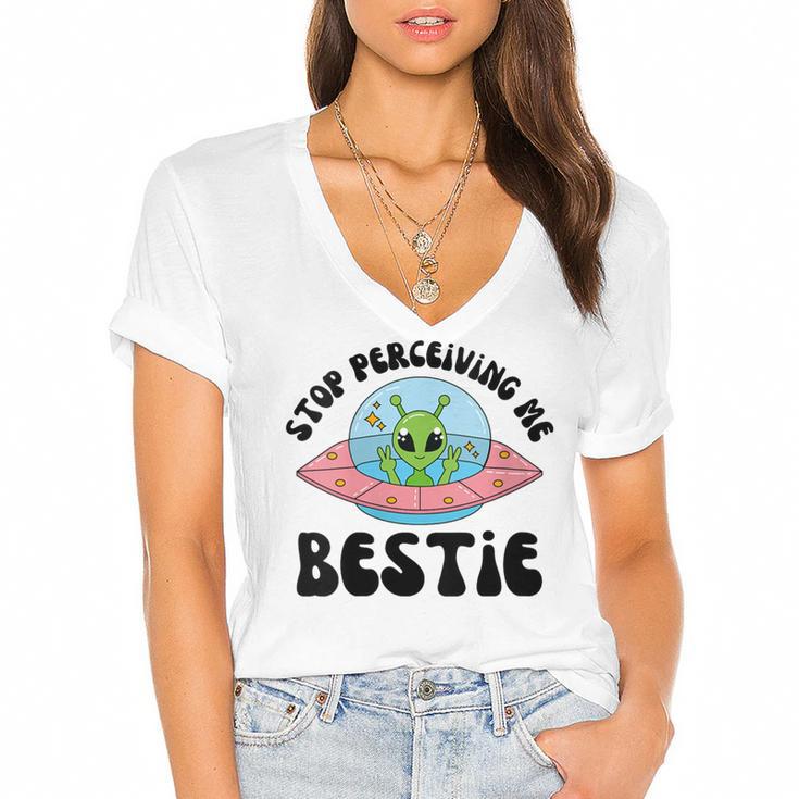 Stop Perceiving Me Bestie Alien Neurodivergent Introvert Women's Jersey Short Sleeve Deep V-Neck Tshirt Stop Perceiving Me Bestie Alien Neurodivergent Introvert Women's Jersey Short Sleeve Deep V-Neck Tshirt