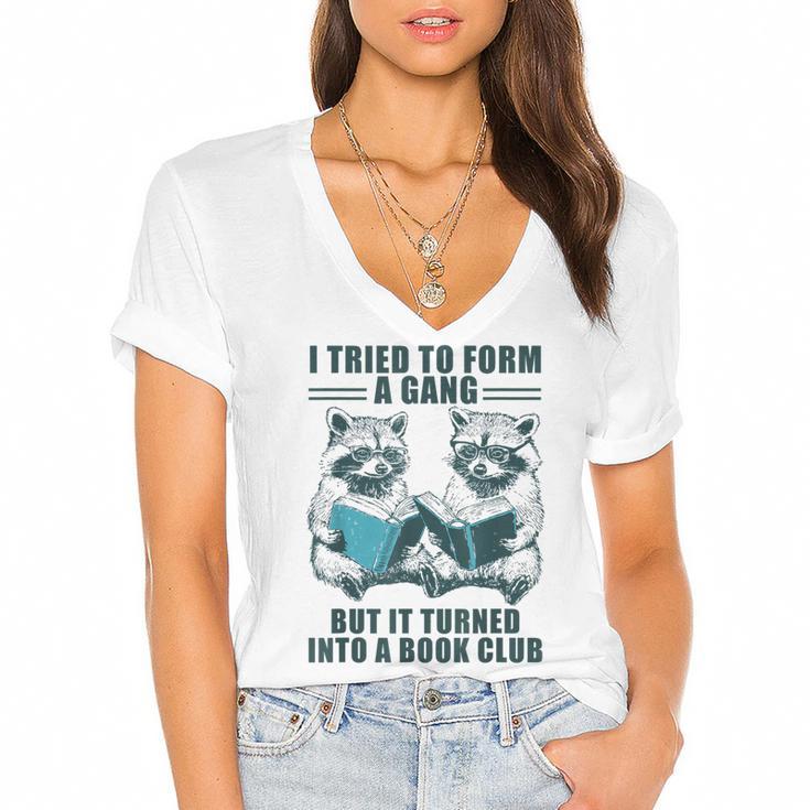 I Tried To Form Gang But It Turned Into A Book Club Raccoon Women's Jersey Short Sleeve Deep V-Neck Tshirt				