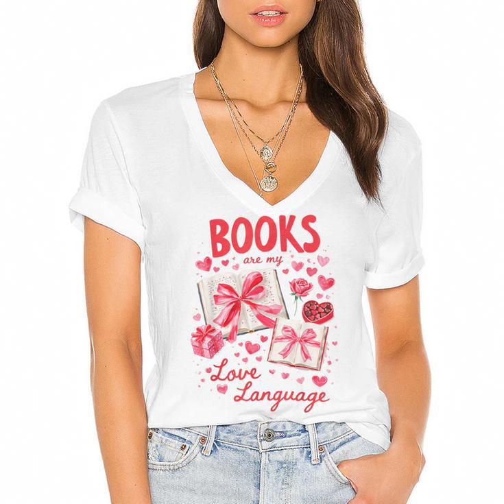Valentines Book Lover Romance Books Are My Love Language Women's Jersey Short Sleeve Deep V-Neck Tshirt