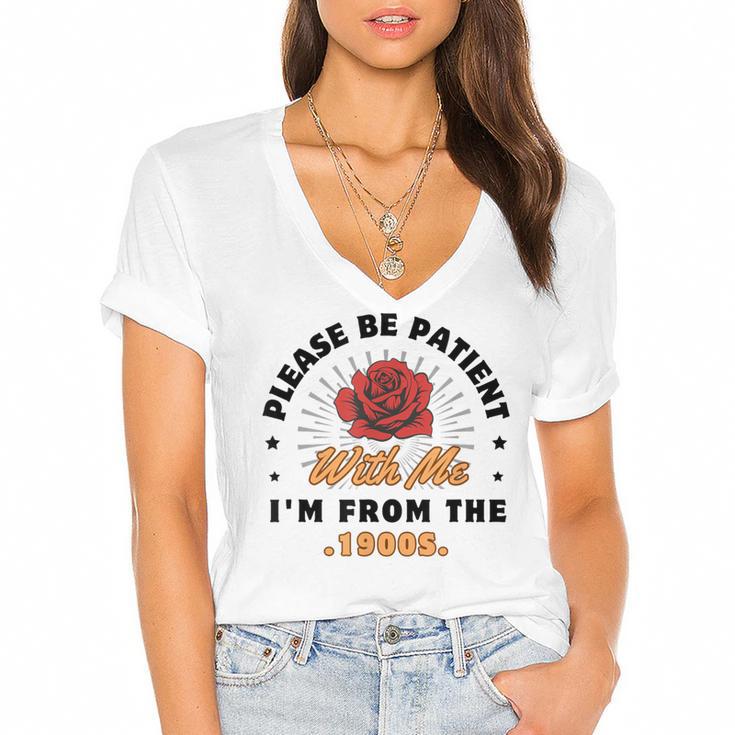 Vintage Please Be Patient With Me I'm From The 1900s Funny Women's Jersey Short Sleeve Deep V-Neck Tshirt				