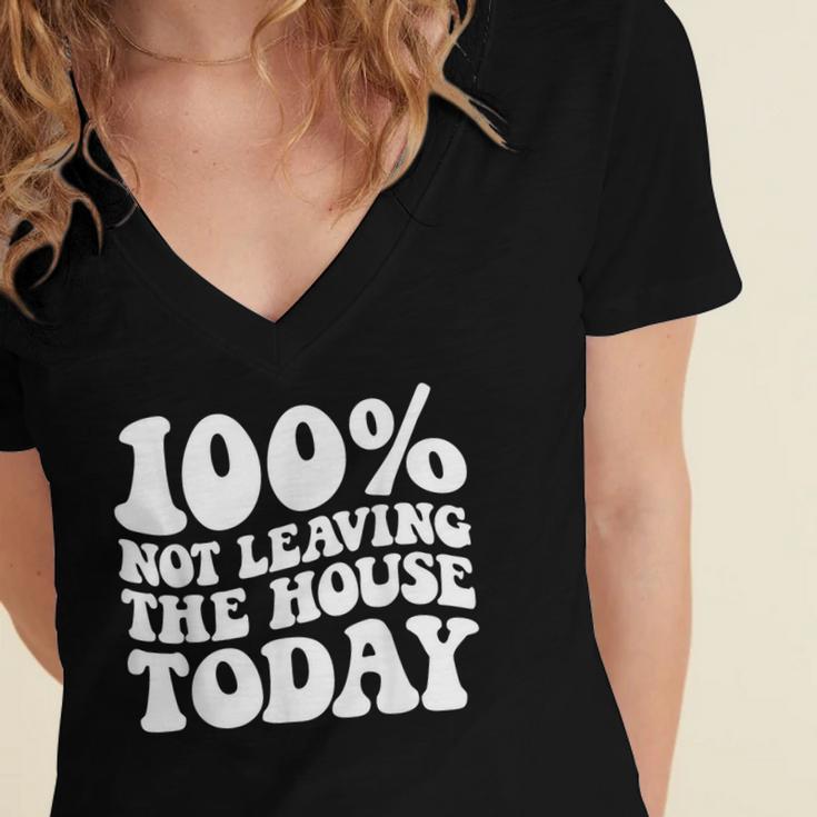 100 Not Leaving The House Today Introverts Women's Jersey Short Sleeve Deep V-Neck Tshirt