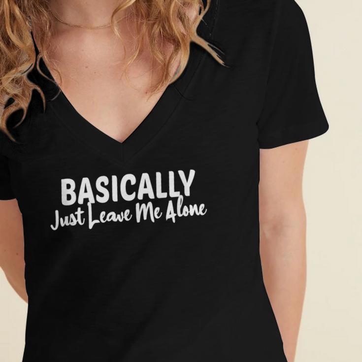Basically Just Leave Me Alone Introvert Sarcasm Women's Jersey Short Sleeve Deep V-Neck Tshirt Basically Just Leave Me Alone Introvert Sarcasm Women's Jersey Short Sleeve Deep V-Neck Tshirt