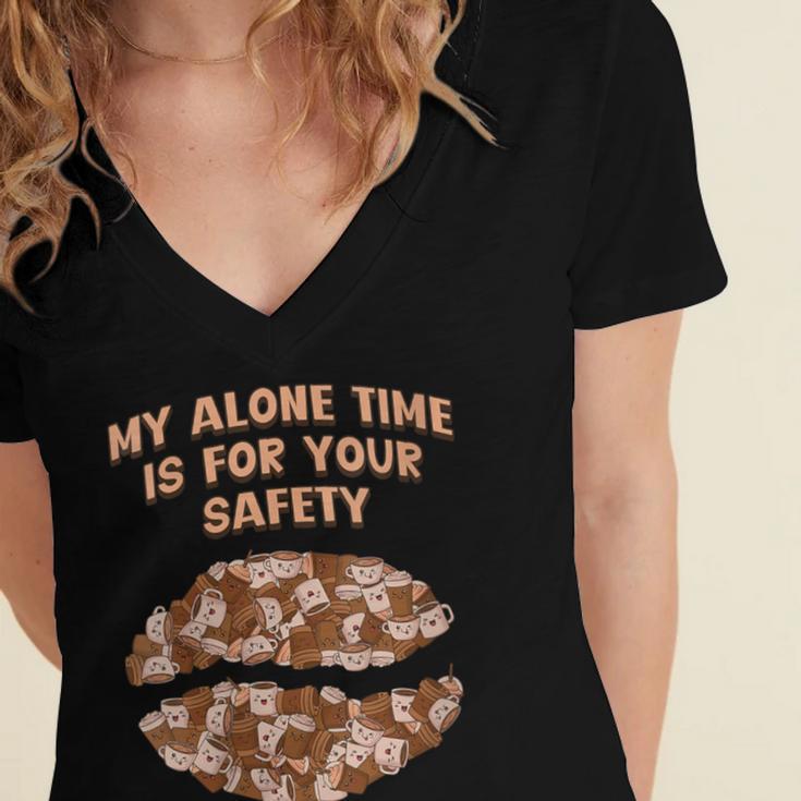 My Alone Time Is For Your Safety Coffee Lover Introvert Women's Jersey Short Sleeve Deep V-Neck Tshirt My Alone Time Is For Your Safety Coffee Lover Introvert Women's Jersey Short Sleeve Deep V-Neck Tshirt