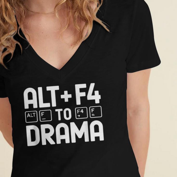 Alt F4 To Drama Gaming Introvert Tech Humor Women's Jersey Short Sleeve Deep V-Neck Tshirt