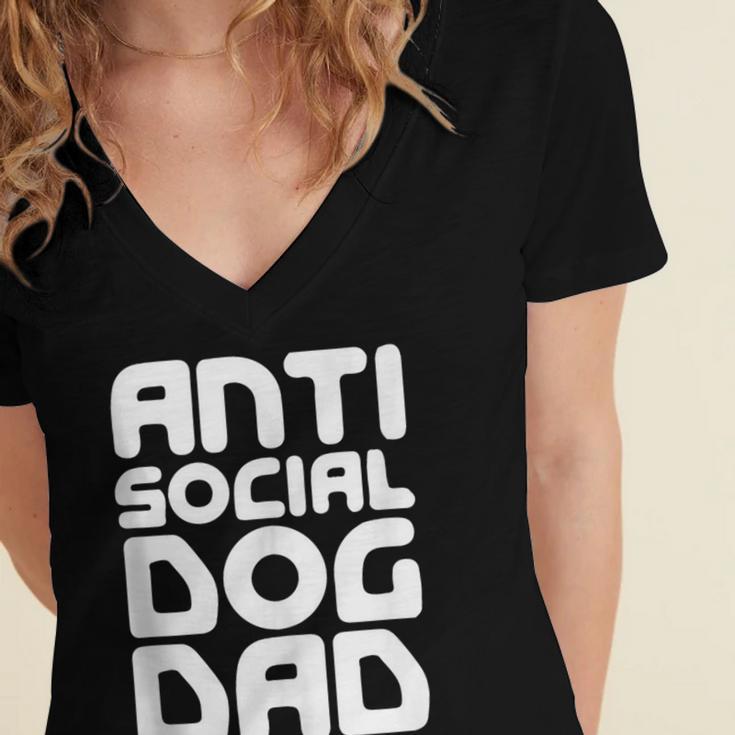 Anti-Social Dog Dad Quote For Anti Social Introvert Persons Women's Jersey Short Sleeve Deep V-Neck Tshirt