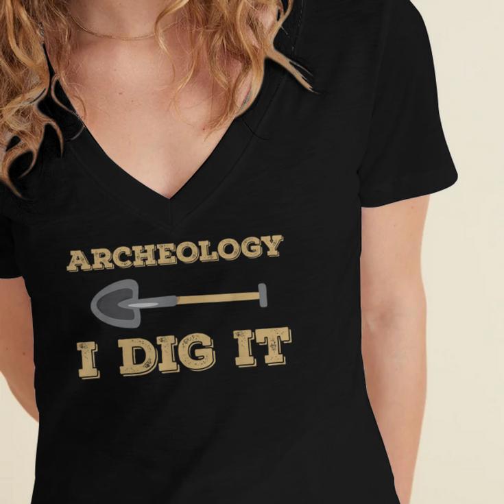 Archeology I Dig It Graduation Archaeology Shirt Women's Jersey Short Sleeve Deep V-Neck Tshirt