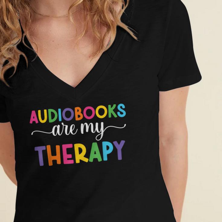 Audiobooks Are My Therapy Book Lover Audiobook Women Women's Jersey Short Sleeve Deep V-Neck Tshirt