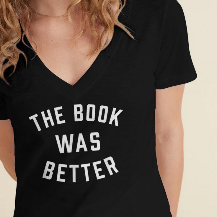 The Book Was Better Reading Literature Lover Women's Jersey Short Sleeve Deep V-Neck Tshirt