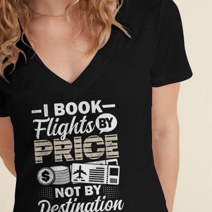 I Book Flights Not By Destination Budget Traveler Traveling Women's Jersey Short Sleeve Deep V-Neck Tshirt