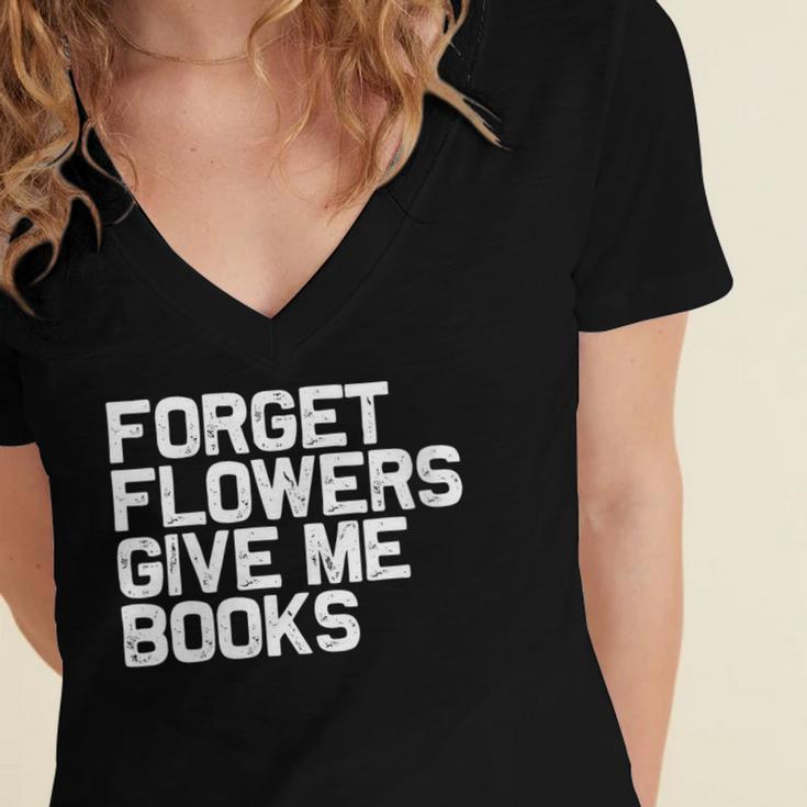 Book Lover Forget Flowers Give Me Books Women's Jersey Short Sleeve Deep V-Neck Tshirt Book Lover Forget Flowers Give Me Books Women's Jersey Short Sleeve Deep V-Neck Tshirt