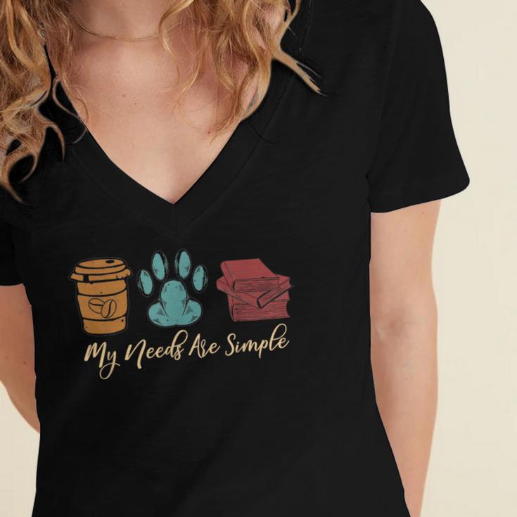 Book Lover Reader Coffee Dog Book My Needs Are Simple For Men Women Women's Jersey Short Sleeve Deep V-Neck Tshirt