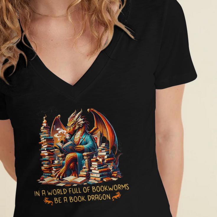 Book Lovers In A World Full Of Bookworms Be A Book Dragon Women's Jersey Short Sleeve Deep V-Neck Tshirt