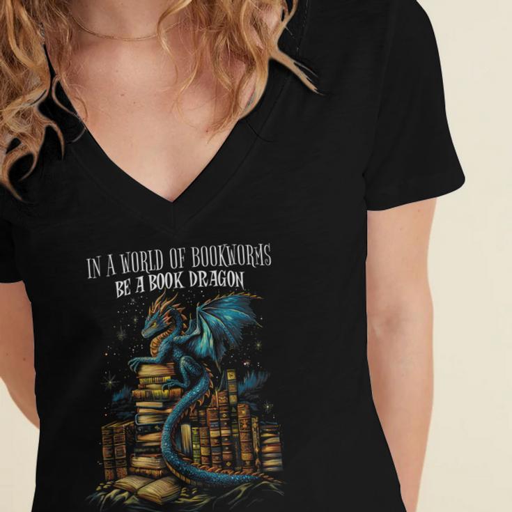 Bookish Quote In a World Of Bookworms Be a Book Dragon Women's Jersey Short Sleeve Deep V-Neck Tshirt