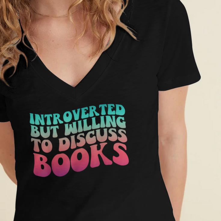 Bookish Reading Love Introverted But Willing To Discuss Book Women's Jersey Short Sleeve Deep V-Neck Tshirt