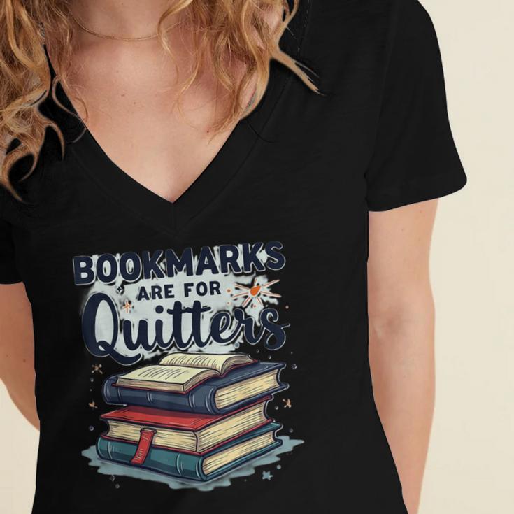 Bookmarks Are For Quitters Reading Quote Book Lover Women's Jersey Short Sleeve Deep V-Neck Tshirt Bookmarks Are For Quitters Reading Quote Book Lover Women's Jersey Short Sleeve Deep V-Neck Tshirt