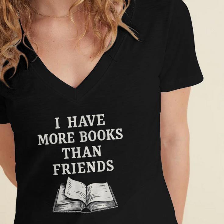 I Have More Books Than Friends Sarcastic Reader Introvert Women's Jersey Short Sleeve Deep V-Neck Tshirt I Have More Books Than Friends Sarcastic Reader Introvert Women's Jersey Short Sleeve Deep V-Neck Tshirt