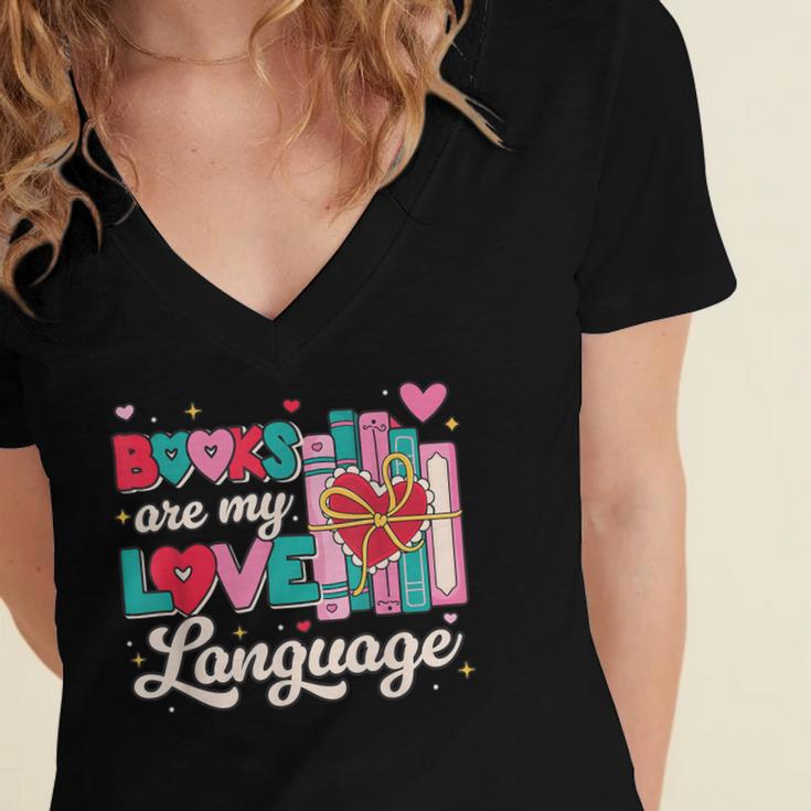 Books Are My Love Language Valentines Book Lover Librarian Women's Jersey Short Sleeve Deep V-Neck Tshirt