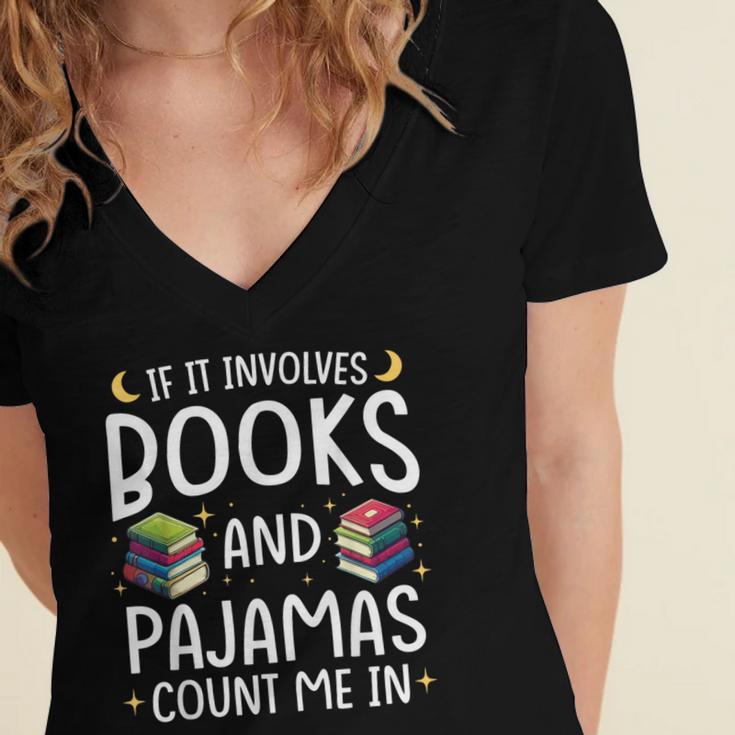 Books And Pajamas Count Me In Saying Read Book Lover Women's Jersey Short Sleeve Deep V-Neck Tshirt