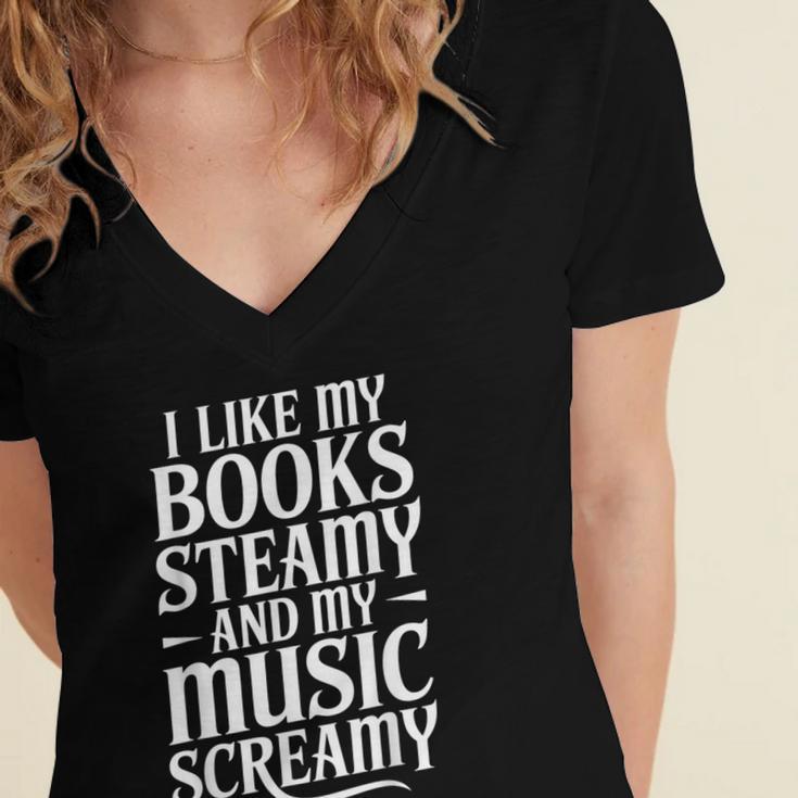 I Like My Books Steamy And My Music Screamy Women's Jersey Short Sleeve Deep V-Neck Tshirt