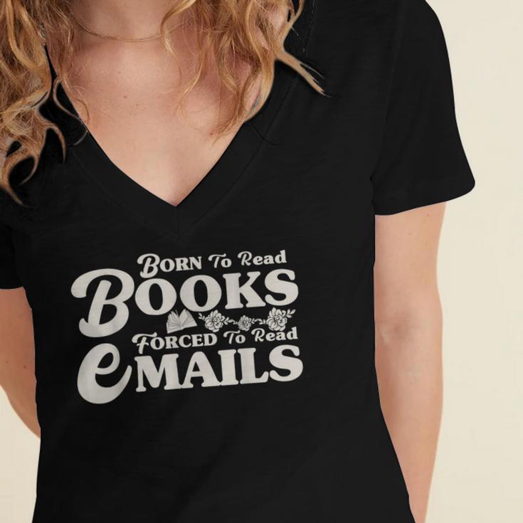 Born To Read Books Forced To Read Emails Bookish Bookworm Women's Jersey Short Sleeve Deep V-Neck Tshirt Born To Read Books Forced To Read Emails Bookish Bookworm Women's Jersey Short Sleeve Deep V-Neck Tshirt