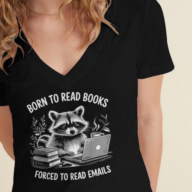 Born To Read Books Forced To Read Emails Bookish Racoon Women's Jersey Short Sleeve Deep V-Neck Tshirt