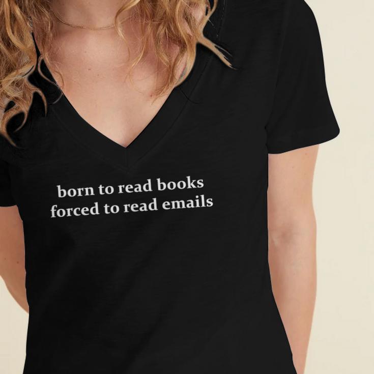 Born To Read Books Forced To Read Emails Office Quote Women's Jersey Short Sleeve Deep V-Neck Tshirt