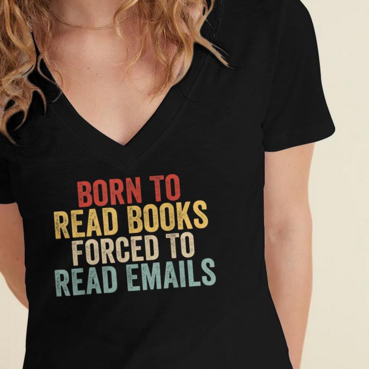 Born To Read Books Forced To Read Emails Reading Women's Jersey Short Sleeve Deep V-Neck Tshirt