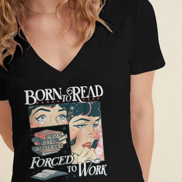 Born To Read Forced To Work Bookish Book Addict Book Lover Women's Jersey Short Sleeve Deep V-Neck Tshirt