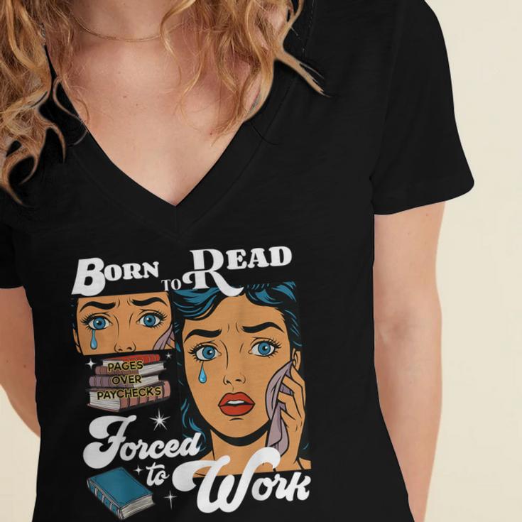 Born-To Read Forced To Work Reading Book Lover Women's Jersey Short Sleeve Deep V-Neck Tshirt