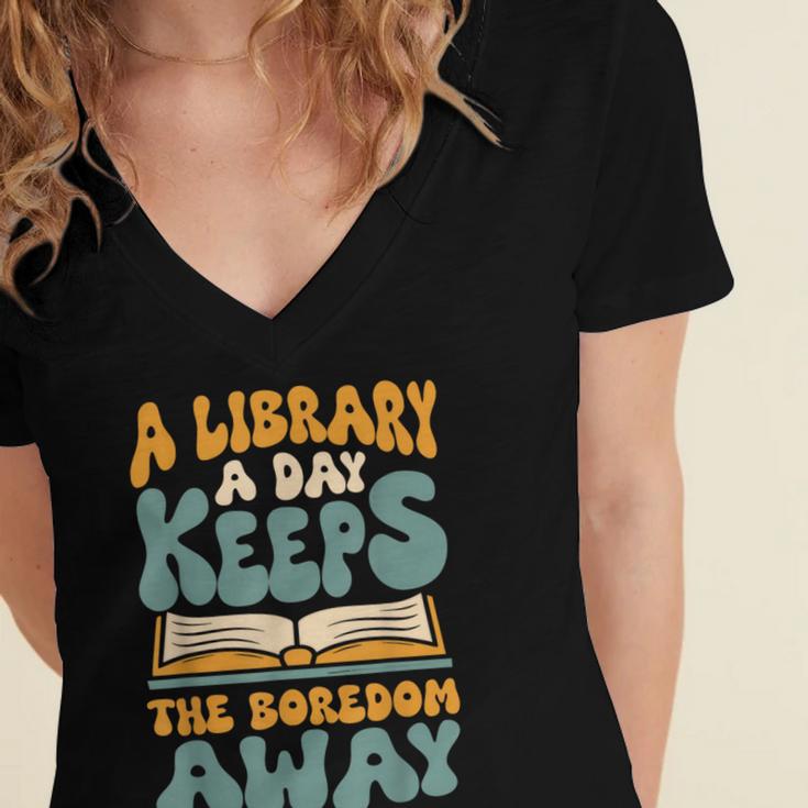 Borrow Books A Library A Day Keeps The Boredom Away Reading Women's Jersey Short Sleeve Deep V-Neck Tshirt