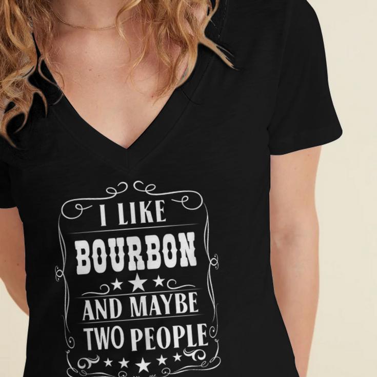 I Like Bourbon And Maybe Two People Introvert Alcohol Lover Women's Jersey Short Sleeve Deep V-Neck Tshirt