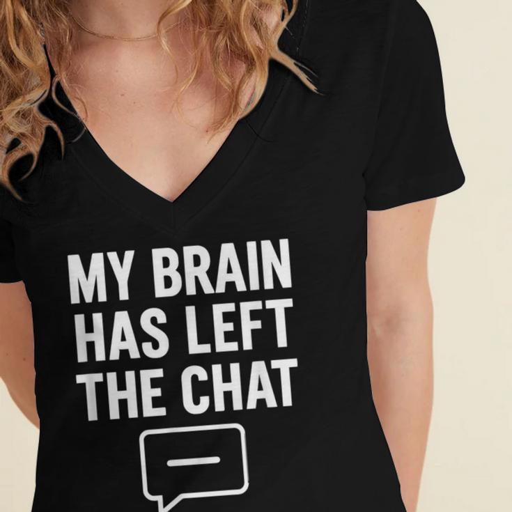 My Brain Has Left The Chat Introvert Quote Women's Jersey Short Sleeve Deep V-Neck Tshirt My Brain Has Left The Chat Introvert Quote Women's Jersey Short Sleeve Deep V-Neck Tshirt