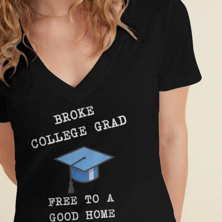 Broke College Grad Free To A Good Home Fun Graduation Women's Jersey Short Sleeve Deep V-Neck Tshirt