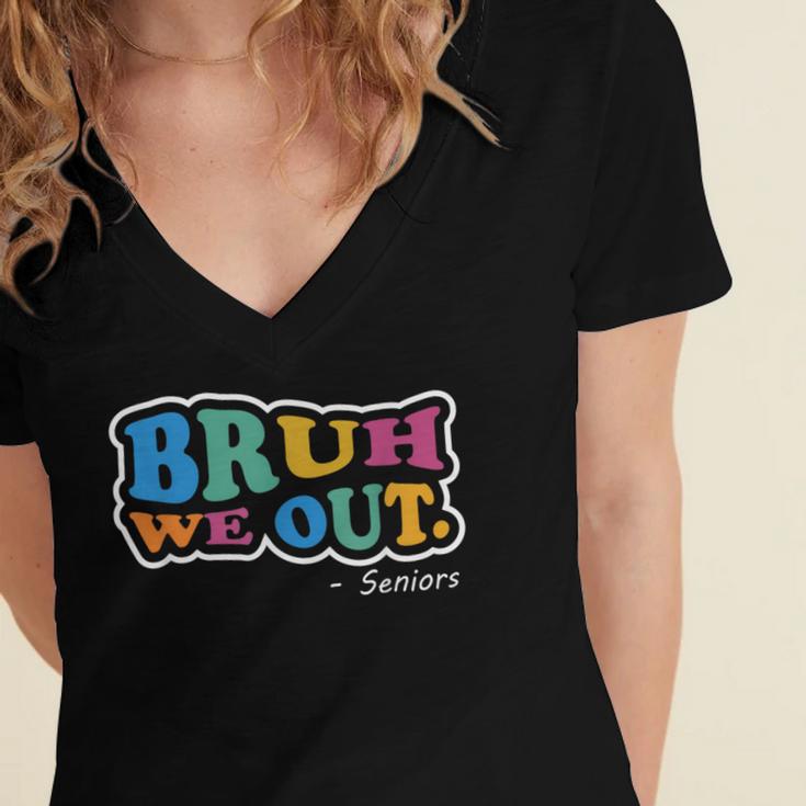 Bruh We Out Seniors End Of School Student Graduation Class Women's Jersey Short Sleeve Deep V-Neck Tshirt