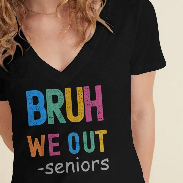 Bruh We Out Seniors Senior Year Back To School Graduation Women's Jersey Short Sleeve Deep V-Neck Tshirt