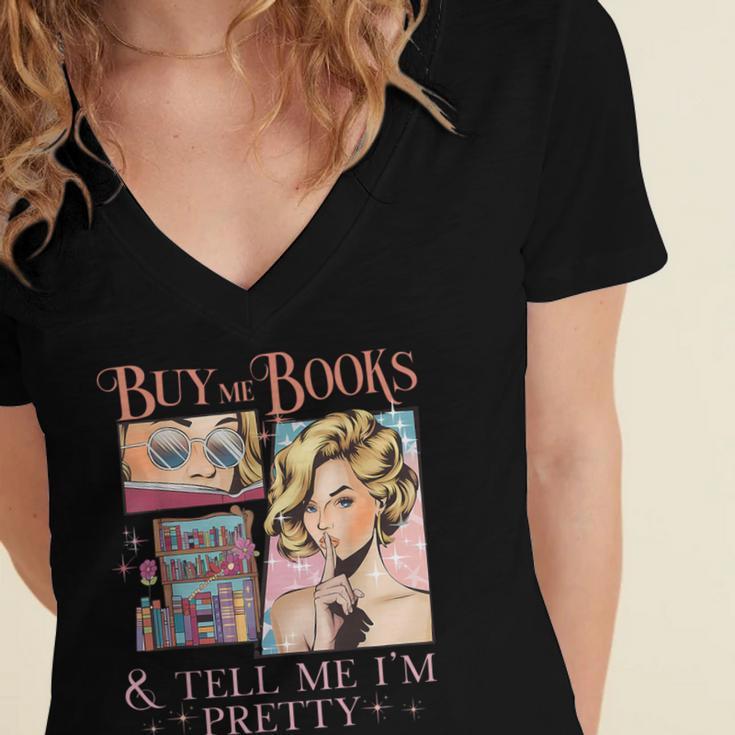 Buy Me Books And Tell Me I'm Pretty Book Lover Tee Women's Jersey Short Sleeve Deep V-Neck Tshirt Buy Me Books And Tell Me I'm Pretty Book Lover Tee Women's Jersey Short Sleeve Deep V-Neck Tshirt
