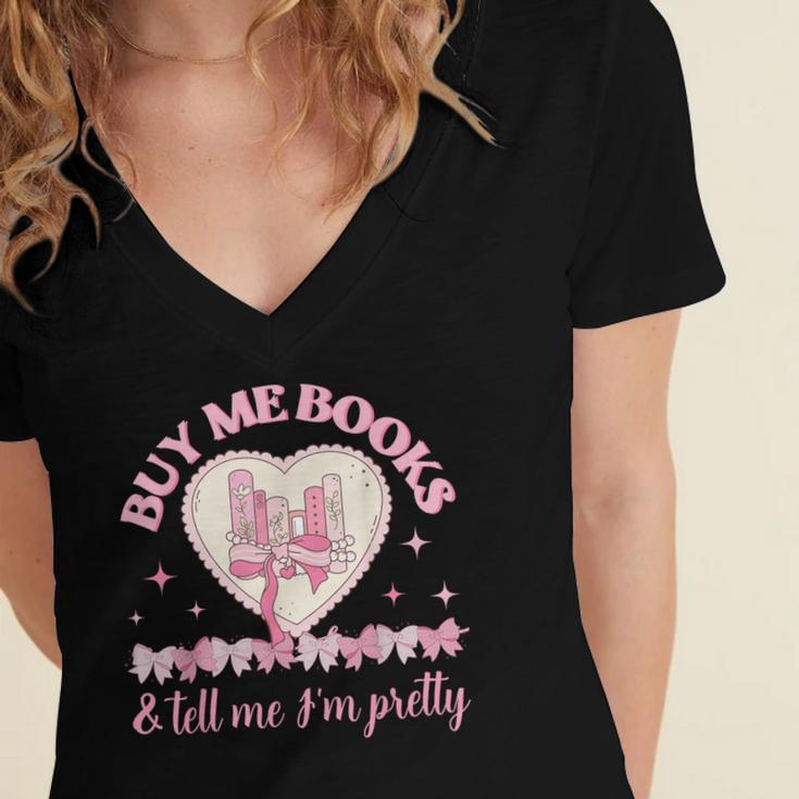 Buy Me Books And Tell Me I'm Pretty Coquette Book Lover Women's Jersey Short Sleeve Deep V-Neck Tshirt