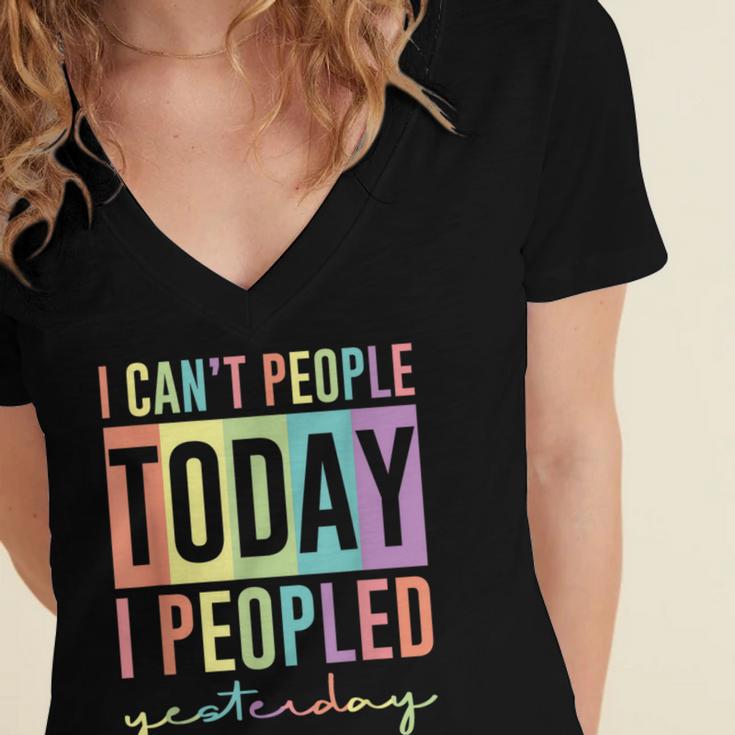 I Can't People Today I Peopled Yesterday Introvert Life Women's Jersey Short Sleeve Deep V-Neck Tshirt I Can't People Today I Peopled Yesterday Introvert Life Women's Jersey Short Sleeve Deep V-Neck Tshirt