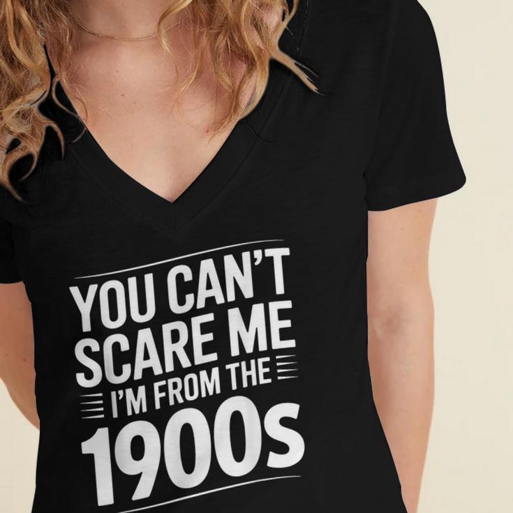 You Can't Scare Me I'm From The 1900s Humour Women's Jersey Short Sleeve Deep V-Neck Tshirt