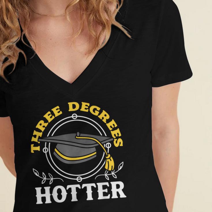 College Masters Degree Graduation Three Degrees Hotter Women's Jersey Short Sleeve Deep V-Neck Tshirt