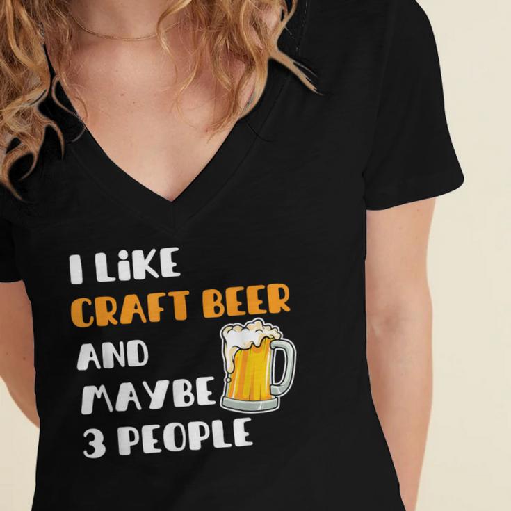 I Like Craft Beer & Maybe 3 People Introvert Beer Fans Women's Jersey Short Sleeve Deep V-Neck Tshirt
